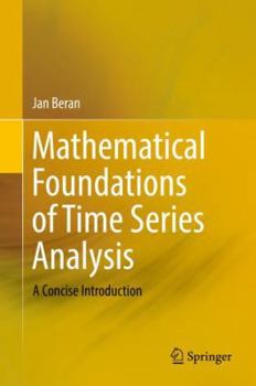 Hardcover Mathematical Foundations of Time Series Analysis: A Concise Introduction Book