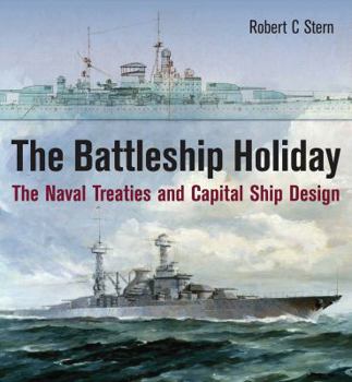 Hardcover The Battleship Holiday: The Naval Treaties and Capital Ship Design Book