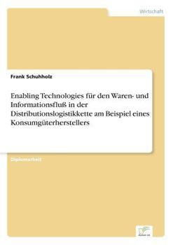 Paperback Enabling Technologies für den Waren- und Informationsfluß in der Distributionslogistikkette am Beispiel eines Konsumgüterherstellers [German] Book