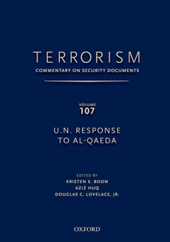 Hardcover Terrorism: Commentary on Security Documents Volume 107: U.N. Response to Al-Qaeda Book