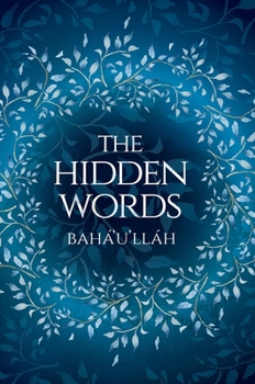 Hardcover The Hidden Words - Baha'u'llah (Illustrated Bahai Prayer Book) Book