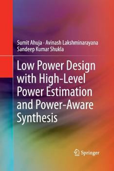 Paperback Low Power Design with High-Level Power Estimation and Power-Aware Synthesis Book