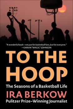 Paperback To the Hoop: The Seasons of a Basketball Life Book