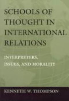 Paperback Schools of Thought in International Relations: Interpreters, Issues, and Morality Book