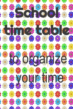 Paperback School time table: To organize your time Book