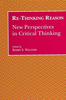Paperback Re-Thinking Reason: New Perspectives in Critical Thinking Book