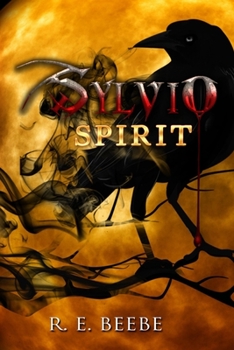 Sylvio: Spirit - Book #3 of the Sylvio