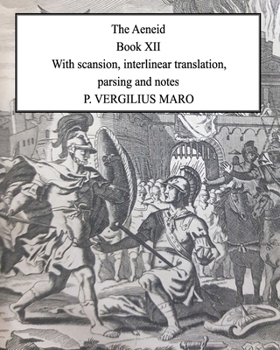 Paperback Aeneid Book 12: With scansion, interlinear translation, parsing and notes Book
