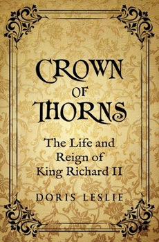 Paperback Crown of Thorns: The Life and Reign of Richard II Book