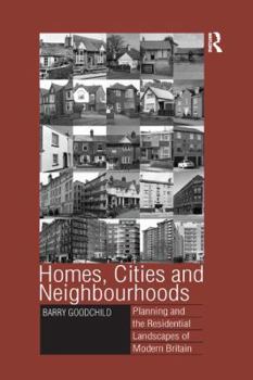 Paperback Homes, Cities and Neighbourhoods: Planning and the Residential Landscapes of Modern Britain Book
