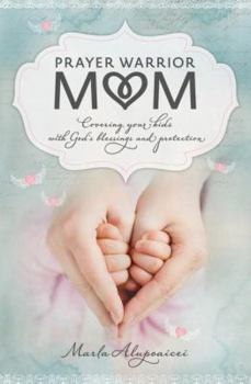 Paperback Prayer Warrior Mom: Covering Your Kids with God's Blessings and Protection Book