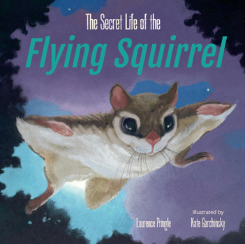 Hardcover The Secret Life of the Flying Squirrel Book