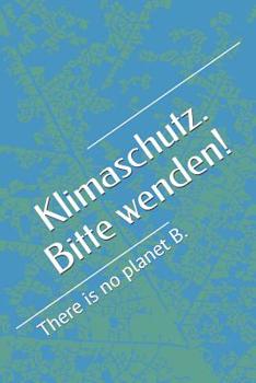 Paperback Klimaschutz. Bitte wenden!: There is no planet B. [German] Book