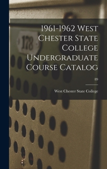 Hardcover 1961-1962 West Chester State College Undergraduate Course Catalog; 89 Book