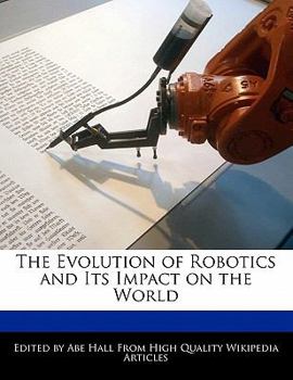 Paperback The Evolution of Robotics and Its Impact on the World Book