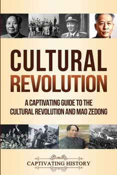 Paperback Cultural Revolution: A Captivating Guide to the Cultural Revolution and Mao Zedong Book