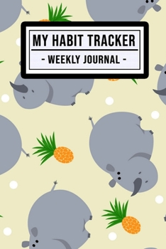 My Habit Tracker Journal: Rhino Habit Tracker / Journal  | 52 Weeks | Undated (6x9)
