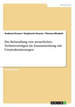 Paperback Die Behandlung von steuerlichen Verlustvorträgen im Zusammenhang mit Umstrukturierungen [German] Book