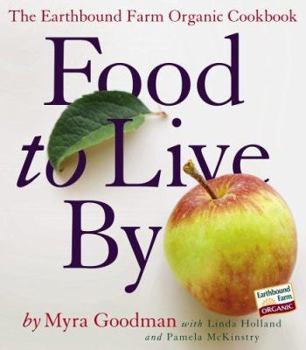 Hardcover Food to Live by: The Earthbound Farm Organic Cookbook Book