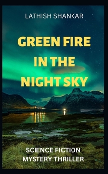 Paperback Green Fire in the Night Sky Book