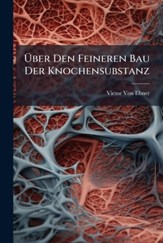 Paperback Ã&#156;ber Den Feineren Bau Der Knochensubstanz [German] Book