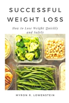 Paperback Successful Weight Loss: How to Lose Weight Quickly and Safely Book