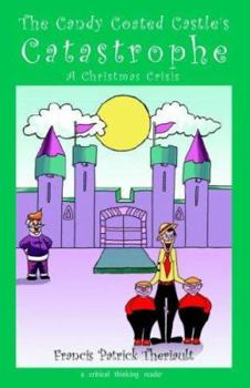 Paperback The Candy Coated Castle's Catastrophe: A Christmas Crisis - A critical thinking reader Book