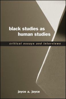 Hardcover Black Studies as Human Studies: Critical Essays and Interviews Book