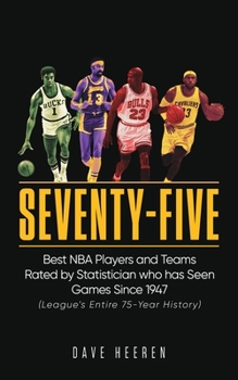 Paperback Seventy-Five: Best NBA Players and Teams Rated by Statistician who has Seen Games Since 1947 Book