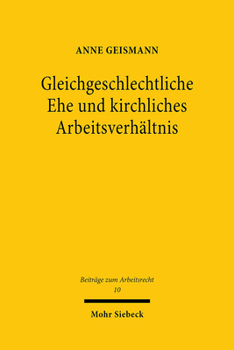 Hardcover Gleichgeschlechtliche Ehe Und Kirchliches Arbeitsverhaltnis [German] Book