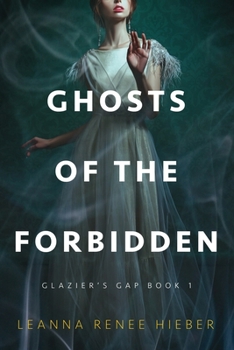 Paperback Ghosts of the Forbidden (Glazier's Gap Book 1) Book