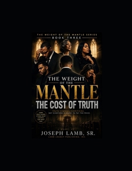 The Weight of the Mantle: The Cost of Truth