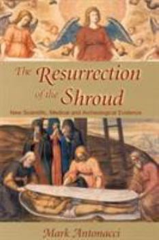 Paperback Resurrection of the Shroud: New Scientific, Medical, and Archeological Evidence Book