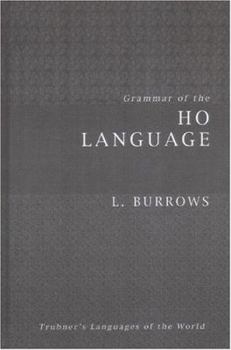 Hardcover Grammar of the Ho Language: An Eastern Himalayan Dialect (Trubner's Languages of the World) Book