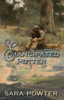Paperback The Emancipated Potter (First Fleet Convict Era Trilogy 1788-1800) Book