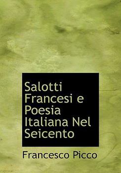 Paperback Salotti Francesi E Poesia Italiana Nel Seicento [Large Print] Book
