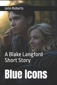 Blue Icons: A Blake Langford Short Story (The Blake Langford Adventures)