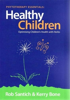 Paperback Healthy Children: Optimising Children's Health with Herbs Book