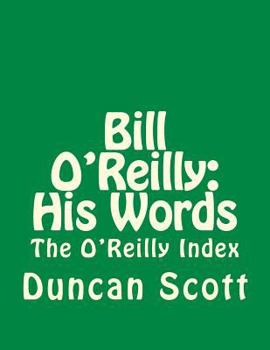 Bill O'Reilly: His Words: The O'Reilly Index