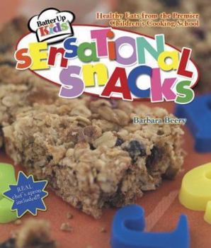 Hardcover Batter Up Kids Sensational Snacks: Healthy Eats from the Premier Children's Cooking School [With Apron] Book