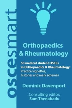 Paperback OSCEsmart - 50 medical student OSCEs in Orthopaedics & Rheumatology: Vignettes, histories and mark schemes for your finals. Book