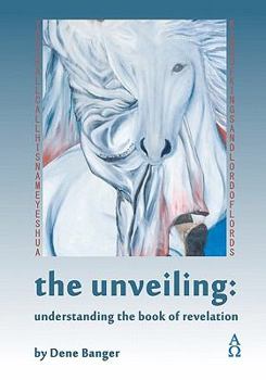 Paperback The Unveiling: Understanding the Book of Revelation Book