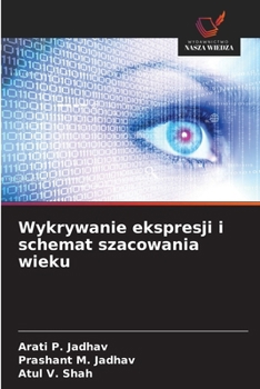 Wykrywanie ekspresji i schemat szacowania wieku (Polish Edition)