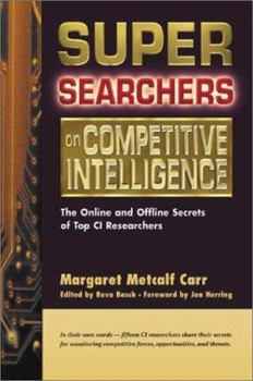 Paperback Super Searchers on Competitive Intelligence: The Online and Offline Secrets of Top CI Researchers Book