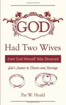 Paperback God Had Two Wives: Even God Himself Was Divorced Book