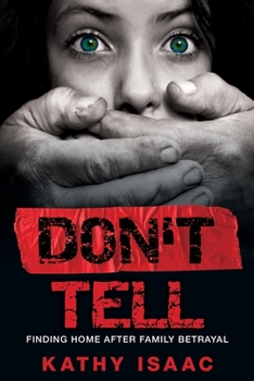 Paperback Don't Tell: Finding Home after Family Betrayal Book