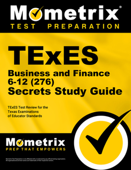 Paperback TExES Business and Finance 6-12 (276) Secrets Study Guide: TExES Test Review for the Texas Examinations of Educator Standards Book