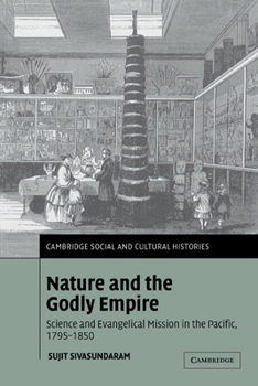Paperback Nature and the Godly Empire: Science and Evangelical Mission in the Pacific, 1795-1850 Book