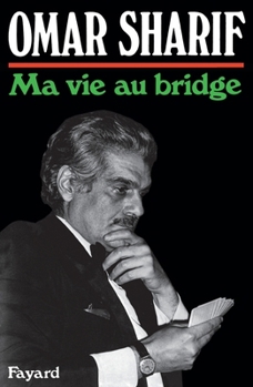 Omar Sharif's Life in Bridge