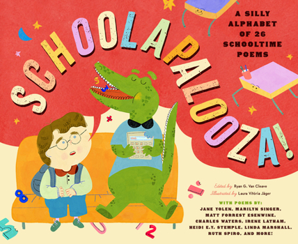 Hardcover Schoolapalooza: A Silly Alphabet of 26 Schooltime Poems Book